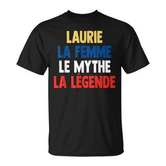 Laurie La Le Mythe Legend Cadeau Pour Laurie T-Shirt - Cadeauxyz