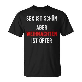 Sex Istchön Aber Weihnachten Ist Öfter Zweideutigpruch T-Shirt - Seseable