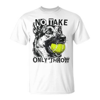 No Take Only Throw Tennis Ball German Shepherd Dog Mom T-Shirt - Monsterry